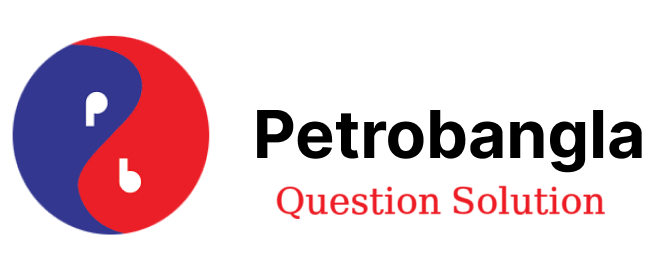 পেট্রোবাংলা সহকারী ব্যবস্থাপক (প্রশাসন) প্রশ্নের ব্যাখ্যাসহ সমাধান