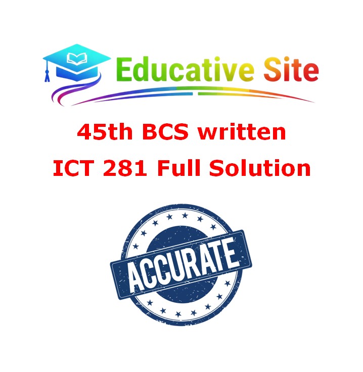 45th BCS Written ICT 281 Full Solution
